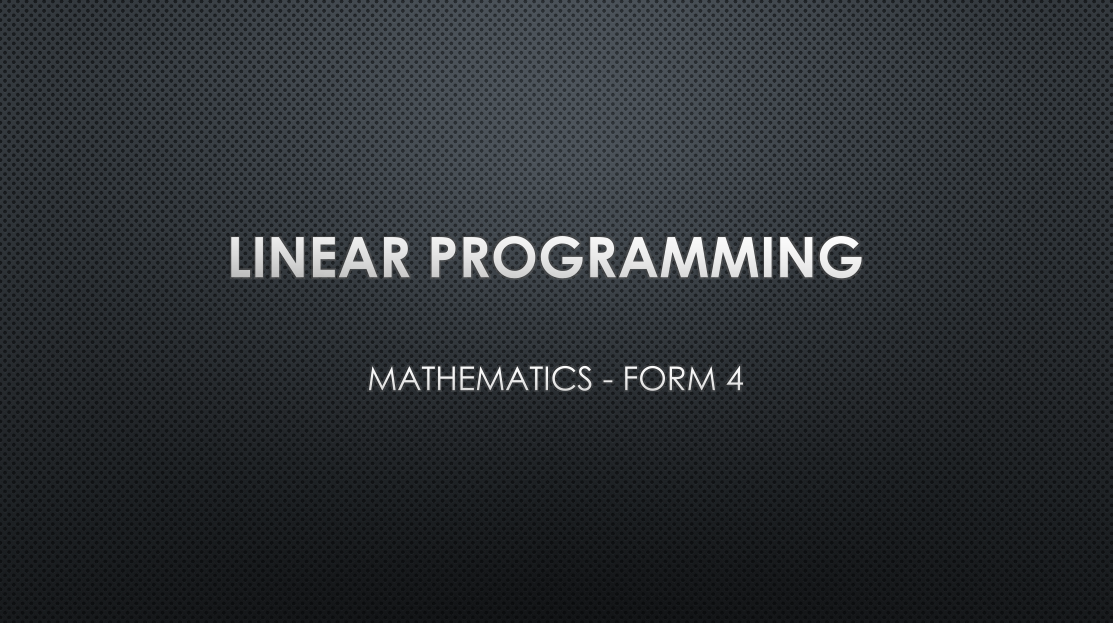 LINEAR PROGRAMMING